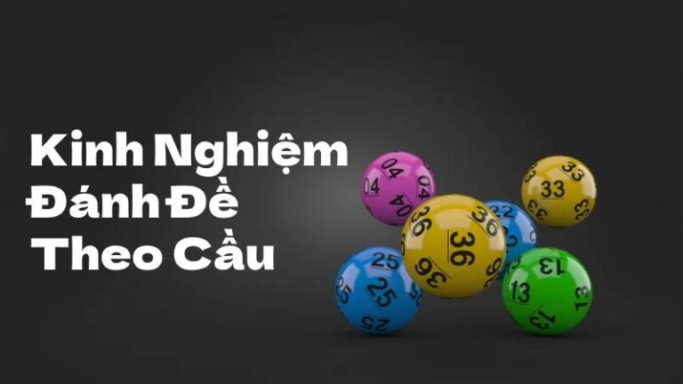 Kinh Nghiệm Đánh Đề Theo Cầu Đẳng Cấp Với Các Tip Nhỏ 14 Kinh Nghiem Danh De Theo Cau Dang Cap Voi Cac Tip Nho 1