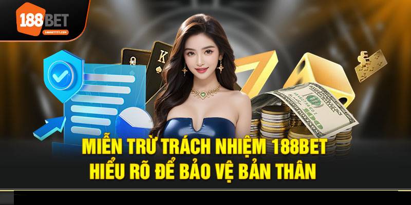 Những nội dung chính trong miễn trừ trách nhiệm 188bet