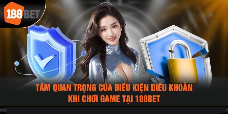 Điều Khoản & Điều Kiện 2 dieu khoan 188bet